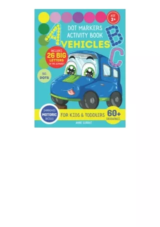 Ebook download Dot Marker Activity Book Vehicles: A Coloring Book for Kids Aged 2  unlimited