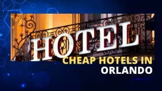 Cheap Hotels in Orlando | last minute hotel deals Orlando