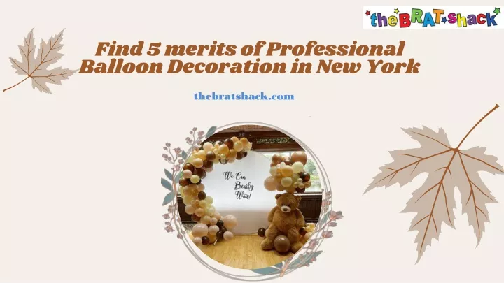 find 5 merits of professional balloon decoration