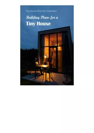 Download Building Plans for a Tiny House: Tiny House Floor Plan Inspiration: Floor Plans for Tiny Houses. unlimited