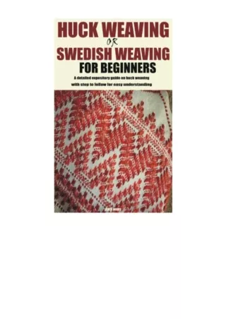 Download PDF HUCK WEAVING OR SWEDISH WEAVING FOR BEGINNERS: A detailed expository guide on huck weaving with step to fol