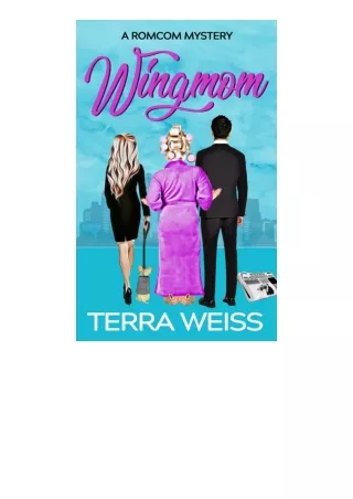 PDF read online Wingmom: A Laugh-Out-Loud Rom Com Mystery full