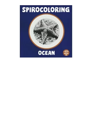 PDF read online Coloring book: Spirocoloring Book Ocean: New Spiroglyphics Coloring Book for Adults and Kids. Great Idea