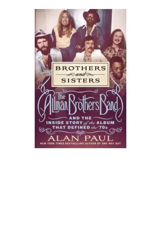 Download PDF Brothers and Sisters: The Allman Brothers Band and the Inside Story of the Album That Defined the '70s full
