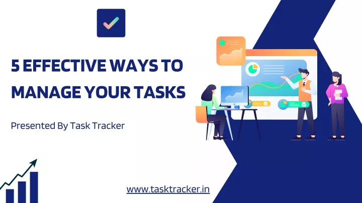 5 effective ways to manage your tasks