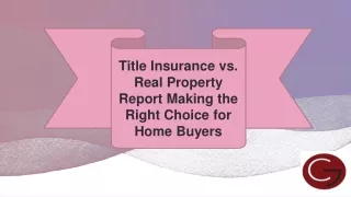 Title Insurance vs. Real Property Report Making the Right Choice for Home Buyers