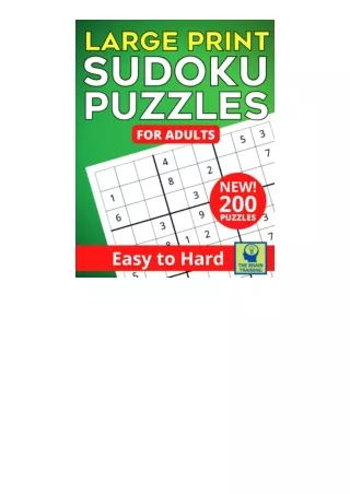 Download SUDOKU PUZZLES FOR ADULTS LARGE PRINT: A New Sudoku Book with 200 Large Print Puzzles Easy to Hard with Accurat