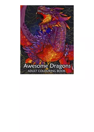 Ebook download Awesome Dragons | Dragon Adult Coloring Book | 40 beautiful fantasy dragon scenes | Mindfulness and Anti-