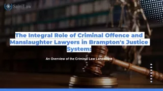 Understanding Criminal Law in Brampton A Comprehensive Overview of Criminal Offence and Manslaughter Lawyers