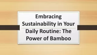 Embracing Sustainability in Your Daily Routine: The Power of Bamboo