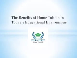 ' The Benefits of Home Tuition in Today's Educational Environment