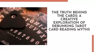 The Truth Behind the Cards: A Exploration of Debunking Tarot Card Reading myths