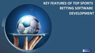 KEY FEATURES OF TOP SPORTS  BETTING SOFTWARE   DEVELOPMENT COMPANY