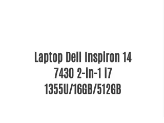 Laptop Dell Inspiron 14 7430 2-in-1 i7 1355U/16GB/512GB