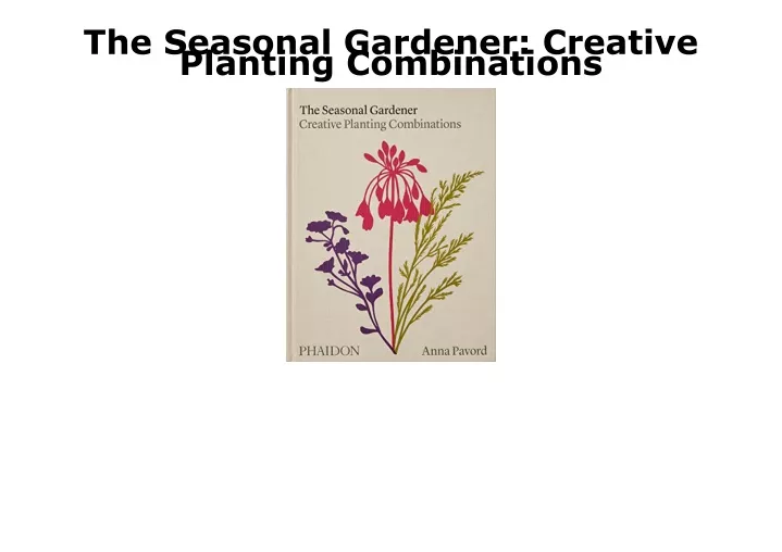 the seasonal gardener creative planting