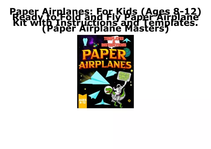 paper airplanes for kids ages 8 12 ready to fold