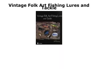 PDF Vintage Folk Art Fishing Lures and Tackle free