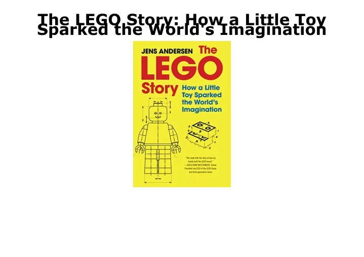 the lego story how a little toy sparked the world