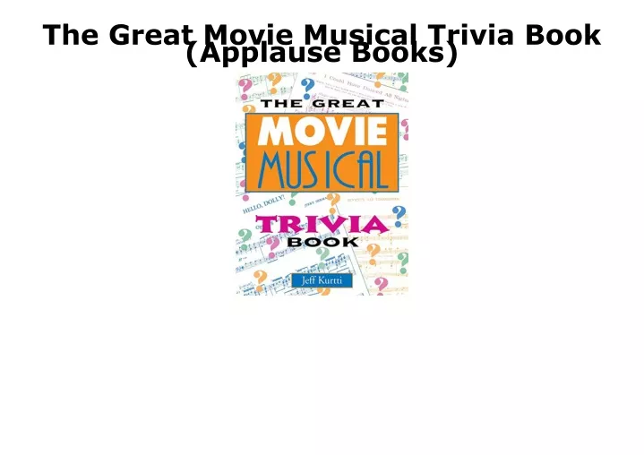 the great movie musical trivia book applause books