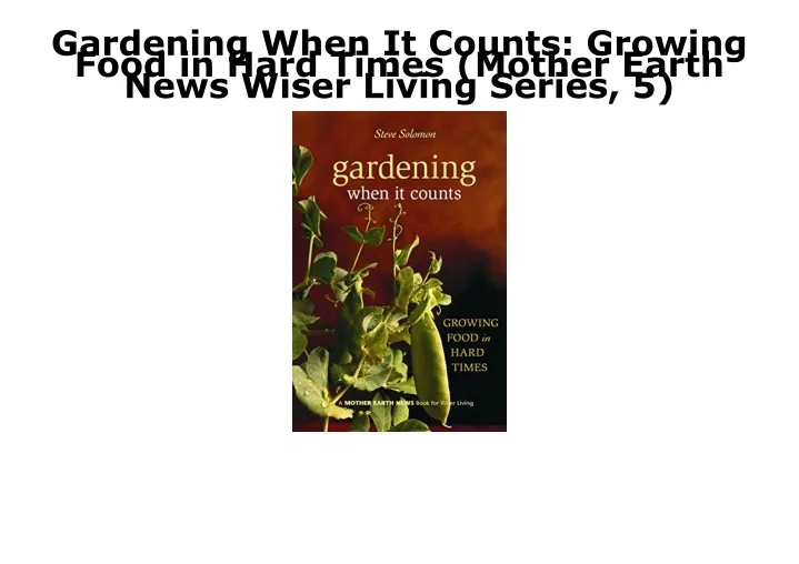 gardening when it counts growing food in hard