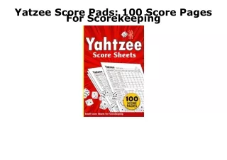[PDF] READ Free Yatzee Score Pads: 100 Score Pages For Scorekeeping epub