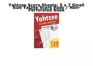 PDF Download Yahtzee Score Sheets: 5 x 7 Small Size Yatzee Score Pads / Non-Perf