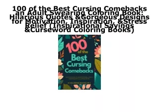 PDF BOOK DOWNLOAD 100 of the Best Cursing Comebacks an Adult Swearing Coloring B