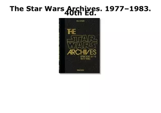 PDF Read Online The Star Wars Archives. 1977–1983. 40th Ed. kindle