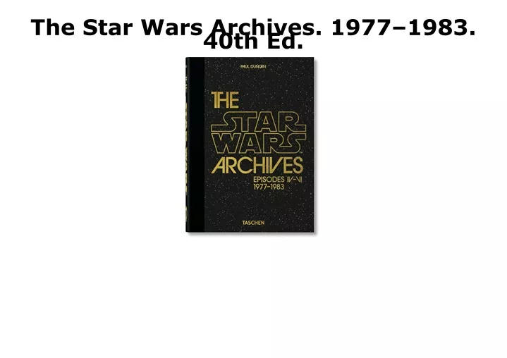 the star wars archives 1977 1983 40th ed