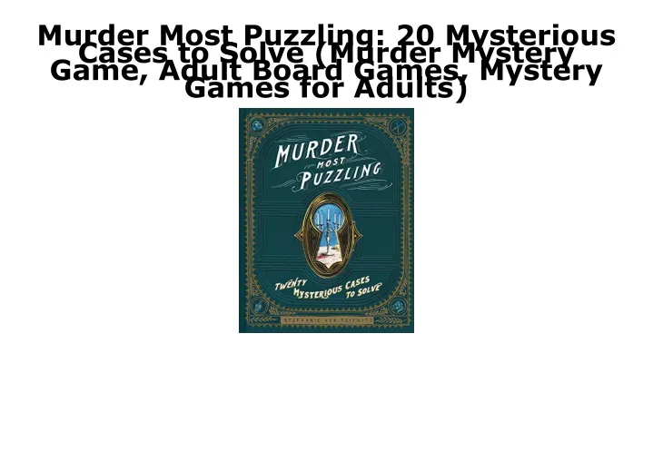 murder most puzzling 20 mysterious cases to solve