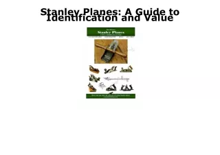 (PDF/DOWNLOAD) Stanley Planes: A Guide to Identification and Value download