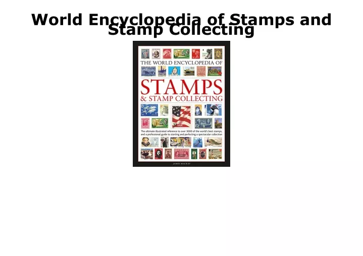 world encyclopedia of stamps and stamp collecting