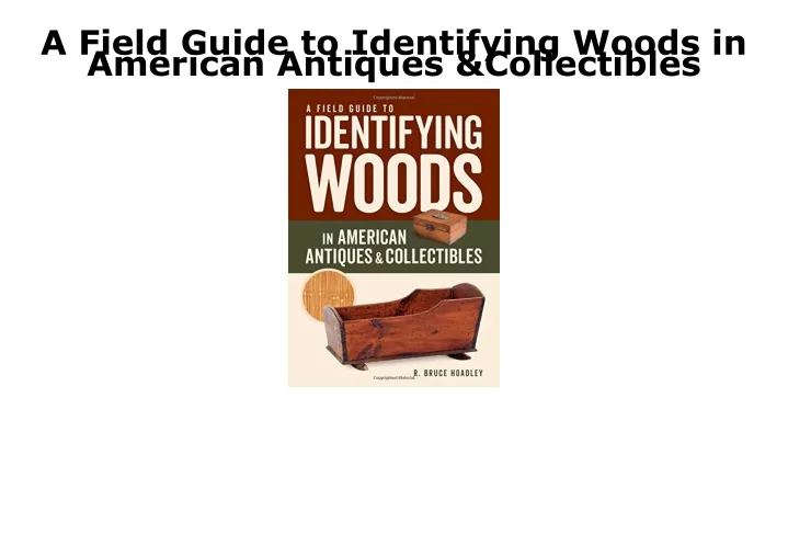 a field guide to identifying woods in american