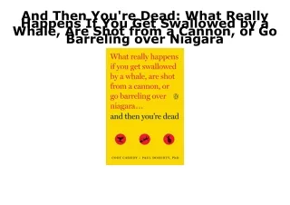 PDF KINDLE DOWNLOAD And Then You're Dead: What Really Happens If You Get Swallow