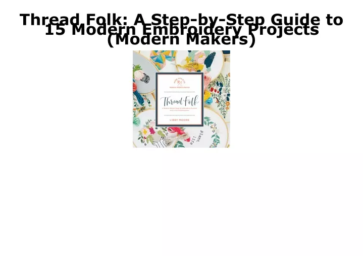 thread folk a step by step guide to 15 modern