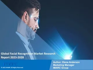Global Facial Recognition Market Size, Share, Trends, 2023-2028