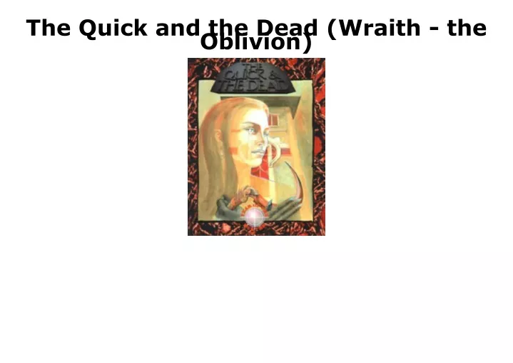 the quick and the dead wraith the oblivion