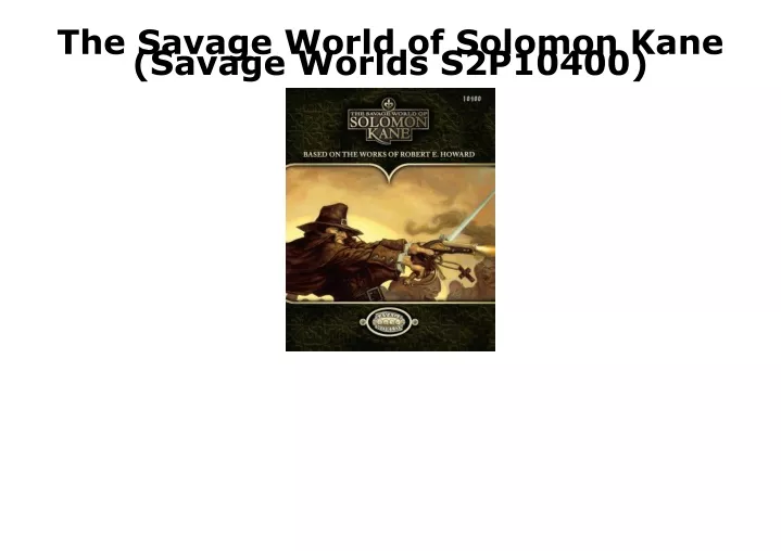 the savage world of solomon kane savage worlds