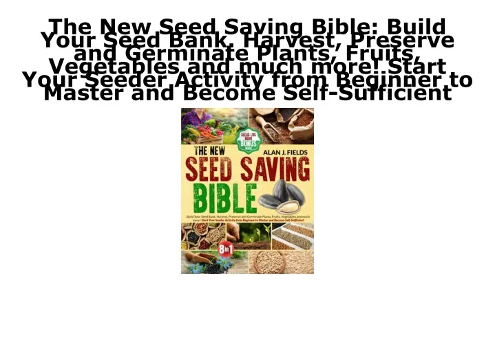 the new seed saving bible build your seed bank