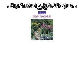 [PDF] DOWNLOAD EBOOK Fine Gardening Beds & Borders: design ideas for gardens lar