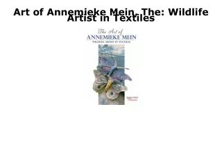 READ [PDF] Art of Annemieke Mein, The: Wildlife Artist in Textiles read