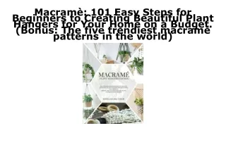 [PDF] DOWNLOAD EBOOK Macramè: 101 Easy Steps for Beginners to Creating Beautiful