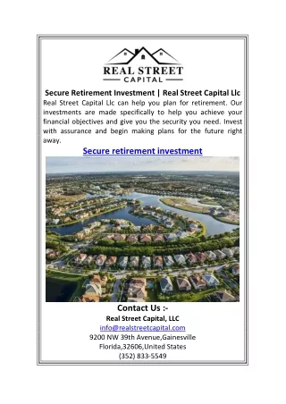 Secure Retirement Investment   Real Street Capital Llc