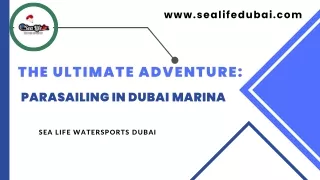 The Ultimate Adventure: Parasailing in Dubai Marina