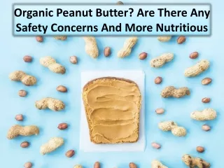 Some Characteristics Offered By Organic Peanut Butter Exporter
