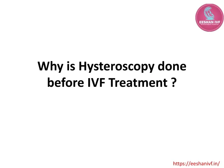 why is hysteroscopy done before ivf treatment