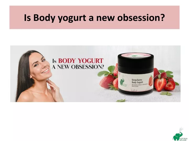 is body yogurt a new obsession