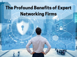 The Profound Benefits of Expert Networking Firms