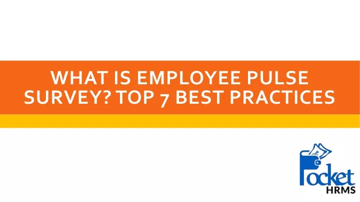 what is employee pulse survey top 7 best practices