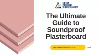 The Ultimate Guide to Soundproof Plasterboard